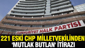 221 eski CHP milletvekilinden 'mutlak butlan' itirazı