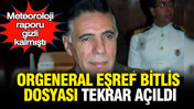 Eşref Bitlis dosyası yeniden açıldı: Sabotaj kuşkusu ve gizemli meteoroloji raporu