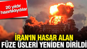 İran'ın hasar alan füze üsleri yeniden dirildi: 20 yıldır hazırlıklıydılar