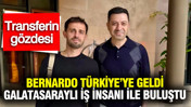 Transferin gözdesi Bernardo Silva, Marmaris'te Galatasaraylı iş insanı ile buluştu