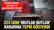 224 isim ‘Mutlak Butlan’ kararına ortak tepki gösterdi: Akademisyen, sanatçı ve gazeteciler birleşti
