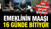 Emeklinin aldığı maaş 16 günde bitiyor: İşte türkiye'nin gerçek gündemi