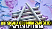 Bir sigara grubuna zam geldi: Fiyatları belli oldu