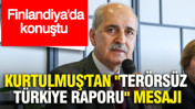 Kurtulmuş'tan "Terörsüz Türkiye raporu" mesajı