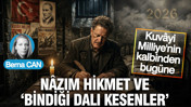 Kuvâyi Milliye'nin kalbinden bugüne: Nâzım Hikmet ve ‘bindiği dalı kesenler’