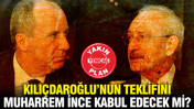 Kılıçdaroğlu’nun teklifini Muharrem İnce kabul edecek mi?