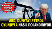 ABD d&uuml;nyayı petrol oyunuyla nasıl dolandırıyor: İşte savaşın arkasındaki kurnaz strateji