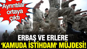 Erbaş ve erlere 'kamuda istihdam' müjdesi: Ayrıntılar ortaya çıktı