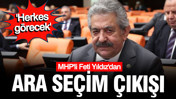 MHP'li Feti Yıldız'dan ara seçim iddiası: Gerçek ortaya çıkacak