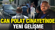 Can Polat cinayetinde yeni gelişme: 4 kişi tutuklandı