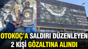 Otokoç Genel Müdürlüğü'ne silahlı saldırı düzenleyen 2 kişi gözaltına alındı