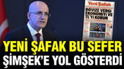 Yeni Şafak bu sefer Mehmet Şimşek'e yol gösterdi