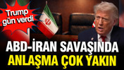 ABD-İran savaşında kritik viraj: 2 güne anlaşma çıkabilir