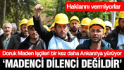 Doruk Maden işçileri bir kez daha yürüyüşe geçti: Haklarını alamadılar