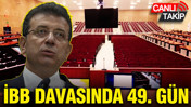 İBB davasında 49. gün