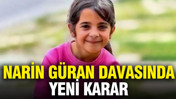 Narin Güran davasında yeni karar