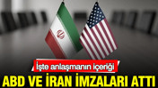 ABD ve İran imzaları attı: İşte anlaşmanın içeriği