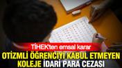 TİHEK'ten emsal karar: Otizmli öğrenciyi kabul etmeyen koleje idari para cezası