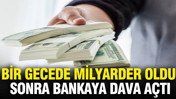Bir gecede milyarder oldu sonra bankaya dava açtı