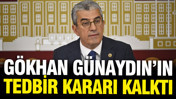 G&ouml;khan G&uuml;naydın'ın tedbir kararı kaldırıldı: Grup başkanvekilliği devam edecek