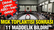 MGK toplantısı sonrası 11 maddelik bildiri: Dikkat çeken ABD İran detayı