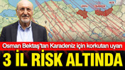 Ordu Trabzon ve Rize risk altında: Osman Bektaş&rsquo;tan Karadeniz sahili i&ccedil;in 6,6 uyarısı