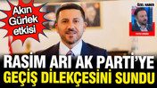 Rasim Arı AK Parti'ye ge&ccedil;iş dilek&ccedil;esini verdi: Akın G&uuml;rlek etkisi
