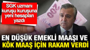 SGK uzmanı en d&uuml;ş&uuml;k emekli ve memur maaşı i&ccedil;in rakam verdi, k&ouml;k maaş hesapladı