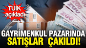 TÜİK açıkladı: Gayrimenkul piyasasında satışlar bir anda çakıldı