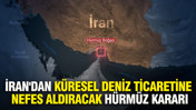 İran'dan küresel deniz ticaretine nefes aldıracak Hürmüz kararı