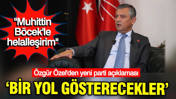 Özgür Özel'den yeni parti çıkışı: Bir yol gösterecekler