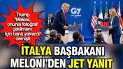 Trump, 'Bana yalvardı' demişti: İtalya Başbakanı Giorgia Meloni'den jet yanıt