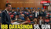 İBB davasında 56. gün