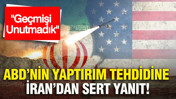 ABD’nin yaptırım tehdidine İran’dan sert yanıt: Geçmişi Unutmadık
