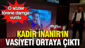 Kadir İnanır'ın vasiyeti ortaya çıktı: O sözler törene damga vurdu