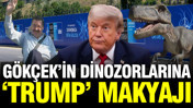 Melih Gökçek’in dinozorlarına ‘Trump’ makyajı