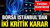 Borsa İstanbul'dan iki kritik karar: Açığa satış yasağı kalktı