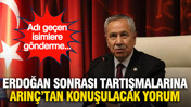Erdoğan sonrası tartışmalarına Arınç'tan çok konuşulacak yorum