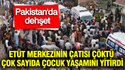 Pakistan'da dehşet: Etüt merkezinin çatısı çöktü, çok sayıda çocuk yaşamını yitirdi