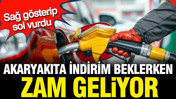 Akaryakıtta indirim beklerken zam geliyor: Bu gece pompaya yansıyacak