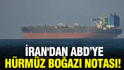 İran'dan ABD'ye Hürmüz Boğazı notası: Kırmızı çizgimizdir