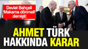 Devlet Bahçeli 'Makama dönmeli' demişti: Ahmet Türk hakkında karar