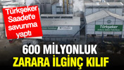 Türkşeker’den 600 milyonluk zarara ilginç kılıf: Zarar yok, kar ettik