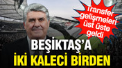 Beşiktaş'a iki kaleci birden: Transfer gelişmeleri üst üste geldi