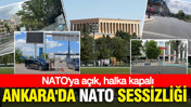 Ankara'da NATO sessizliği... Başkent NATO'ya açık, halka kapalı