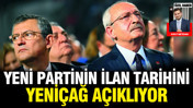 Özgür Özel'in yeni partisinin ilan tarihini YENİÇAĞ açıklıyor