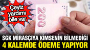 SGK mirasçıya 4 başlıkta ödeme yapıyor ama kimse bilmiyor: Çeyiz yardımı bile var