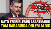 Mustafa Çiftçi'den NATO gözaltıları açıklaması: Araması olan 4 bin 412 kişi yakalandı