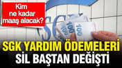 SGK yardım ödemeleri sil baştan değişti: Kim ne kadar maaş alacak?