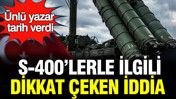Abdulkadir Selvi açıkladı: S-400’ler için kritik iddia; Satış gerçekleşti mi?